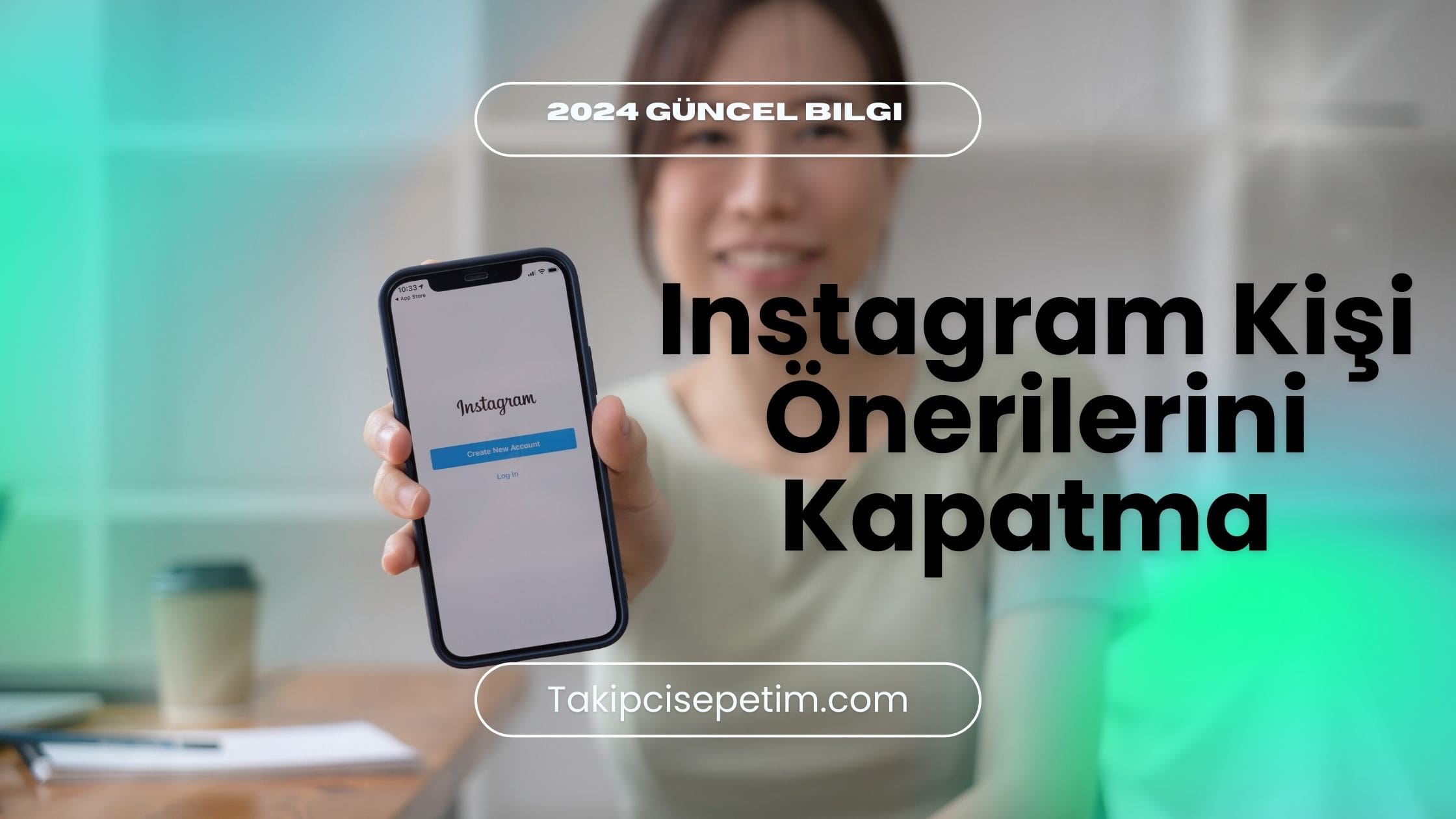 Instagram Kişi Önerilerini Kapatma - 2024 Güncel Bilgi