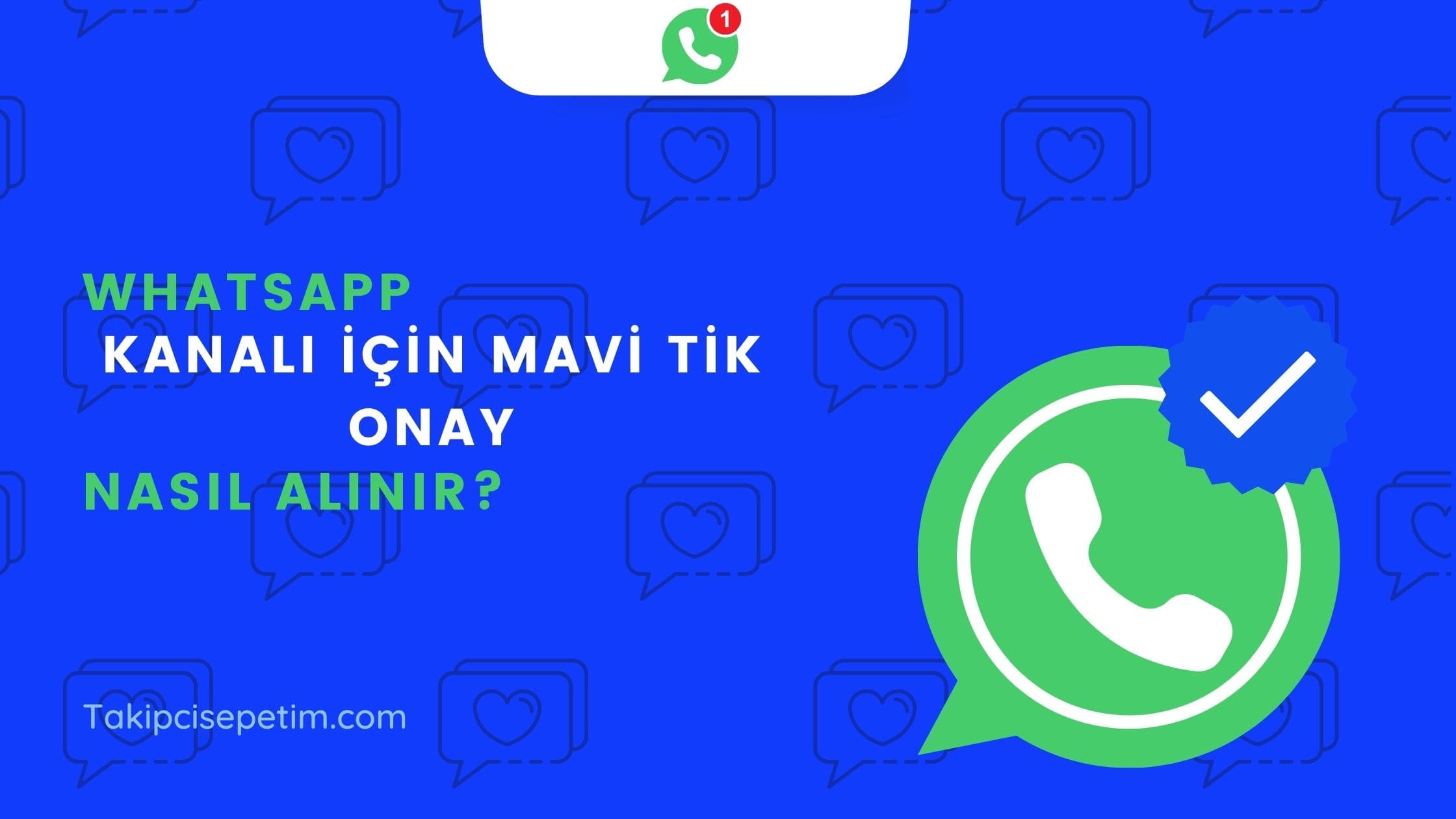 Whatsapp Kanalı İçin Mavi Tik Onayı nasıl alınır - 2024 Güncel Bilgi