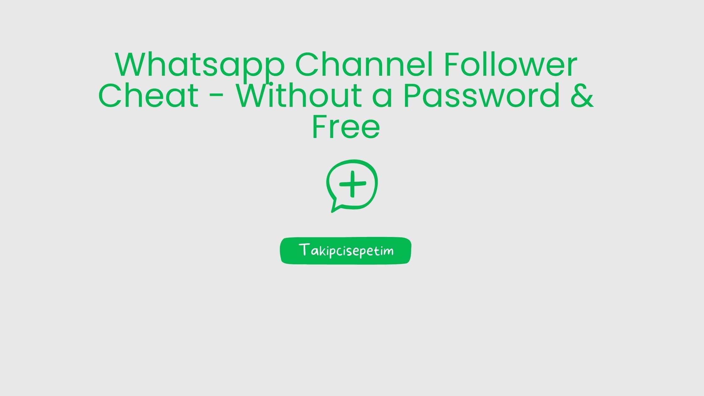 Whatsapp Channel Follower Cheat