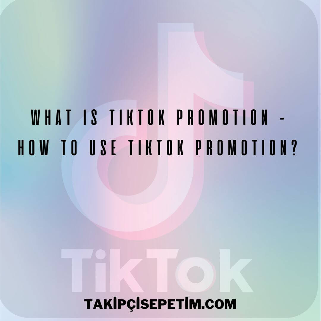 What is TikTok Promotion?