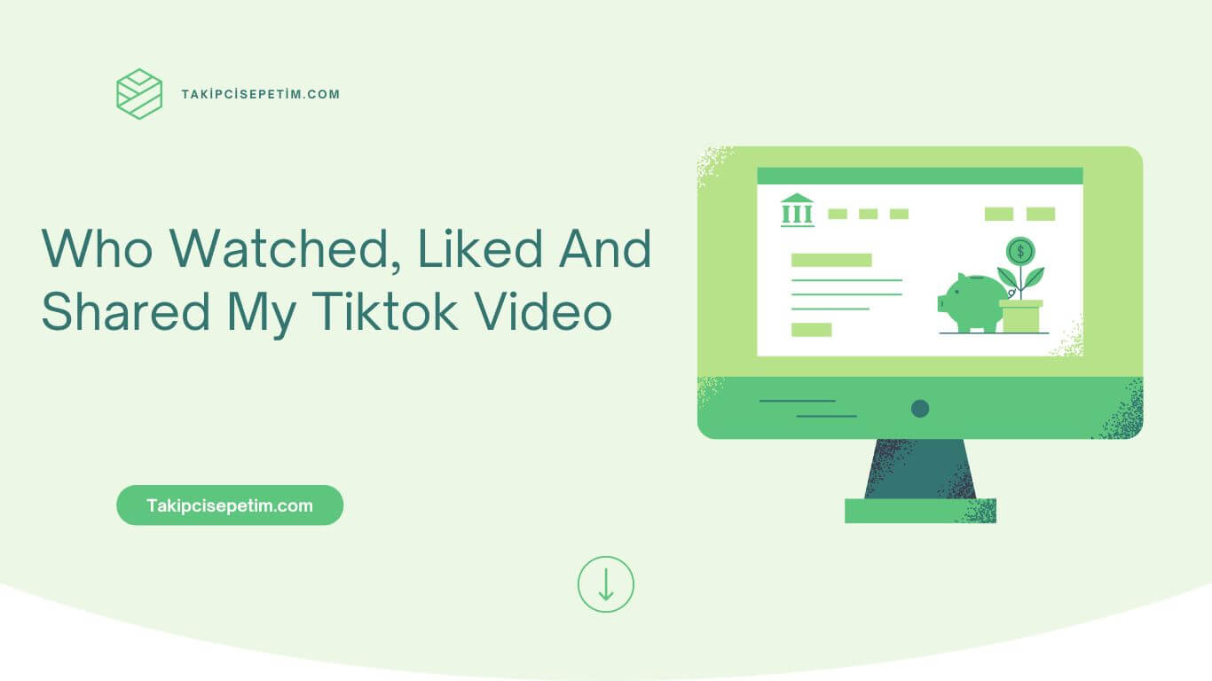 Who Watched, Liked And Shared My Tiktok Video